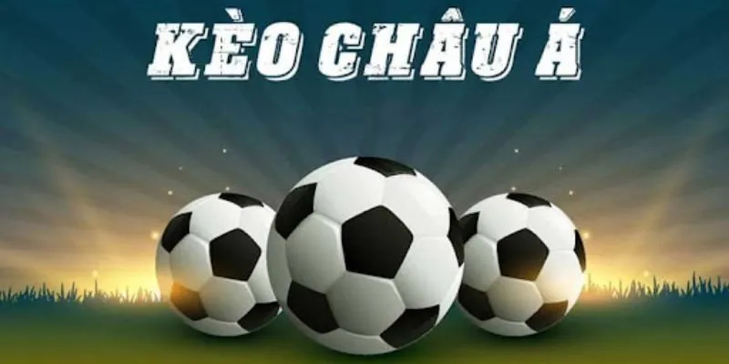 Giới thiệu kèo châu Á